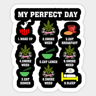 My Perfect Day Wake Up Smoke Weed Sticker